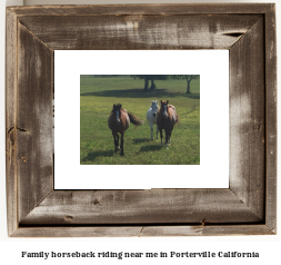 family horseback riding near me in Porterville, California